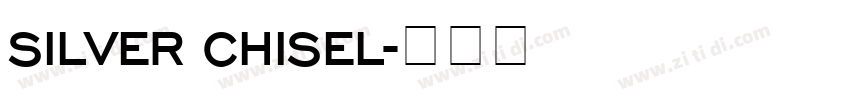 SILVER CHISEL字体转换